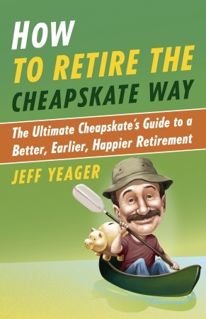 Yeager book Retire the Cheapskate Way