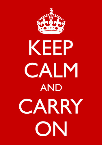 Keep Calm and Carry On