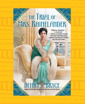 photo collage of book cover The Trial of Mrs. Rhinelander and author Denny S. Bryce