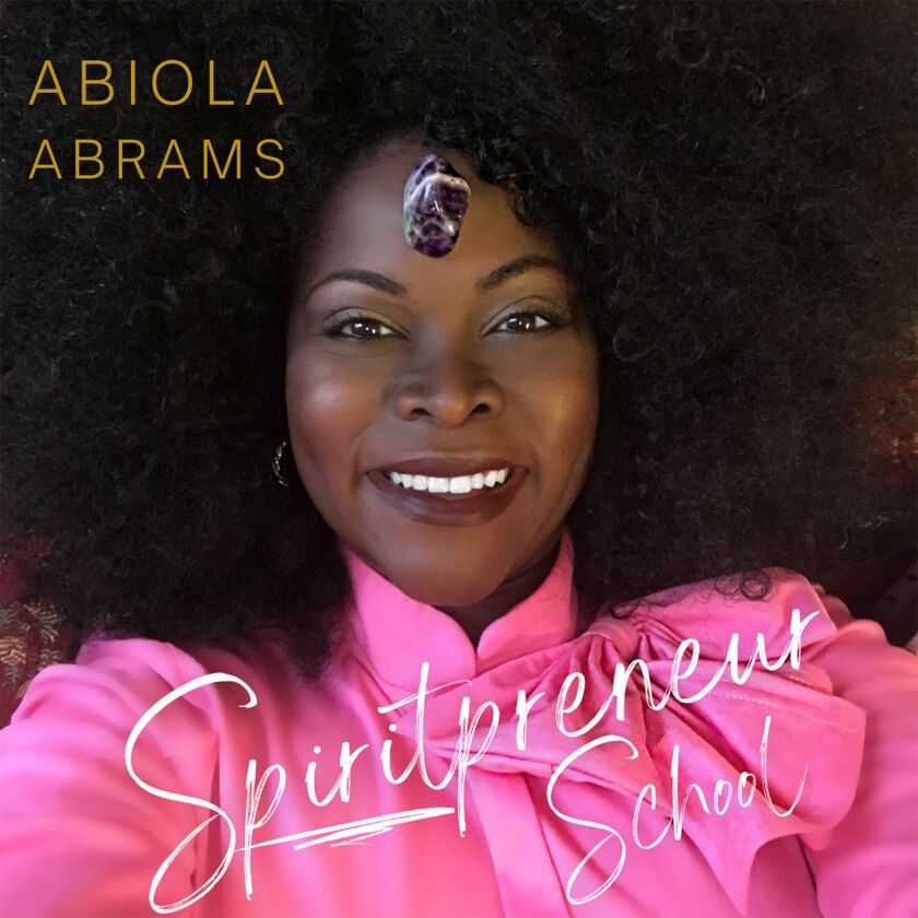 SPIRITPRENEUR SCHOOL PODCAST - ABIOLA ABRAMS