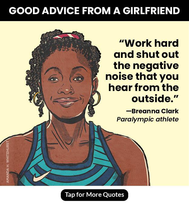 Breanna clark, quote, Paralympic athlete, advice, good advice from a girlfriend, inspiration 