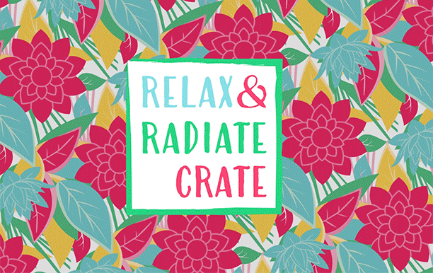 Relax and Radiate crate with Gina