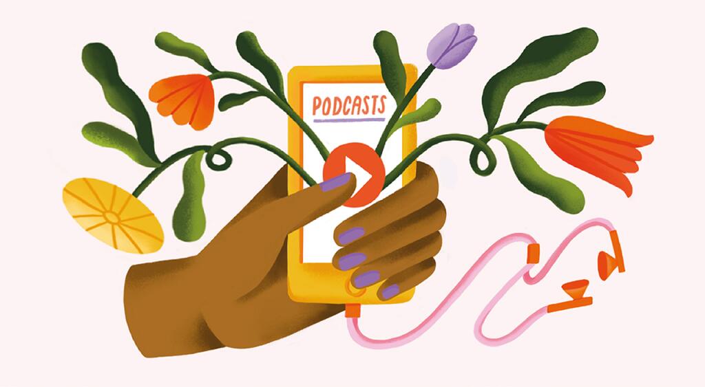 illustration of hand holding phone with earphones and flowers sprouting from play button, podcasts