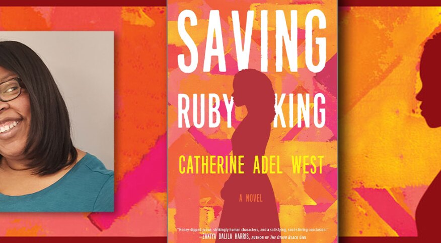 Book cover for Saving Ruby King and image of the author Catherine Adel West