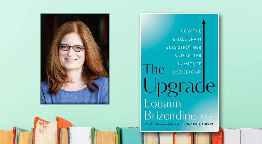 The Upgrade, by Louann Brizendine, MD