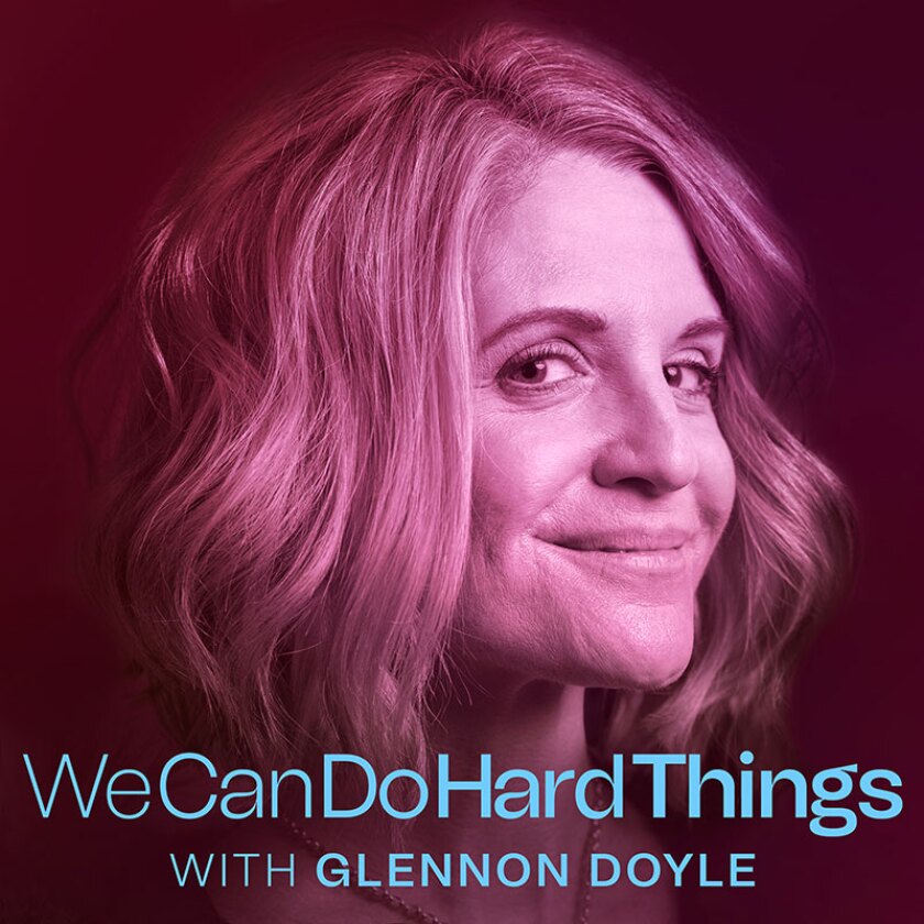 Cover art of We Can Do Hard Things With Glennon Doyle podcast