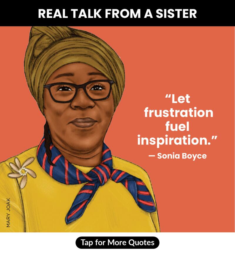real talk from a real sister, quote, sonia boyce, inspiration