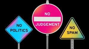 no politics, no judgement, no spam, signage