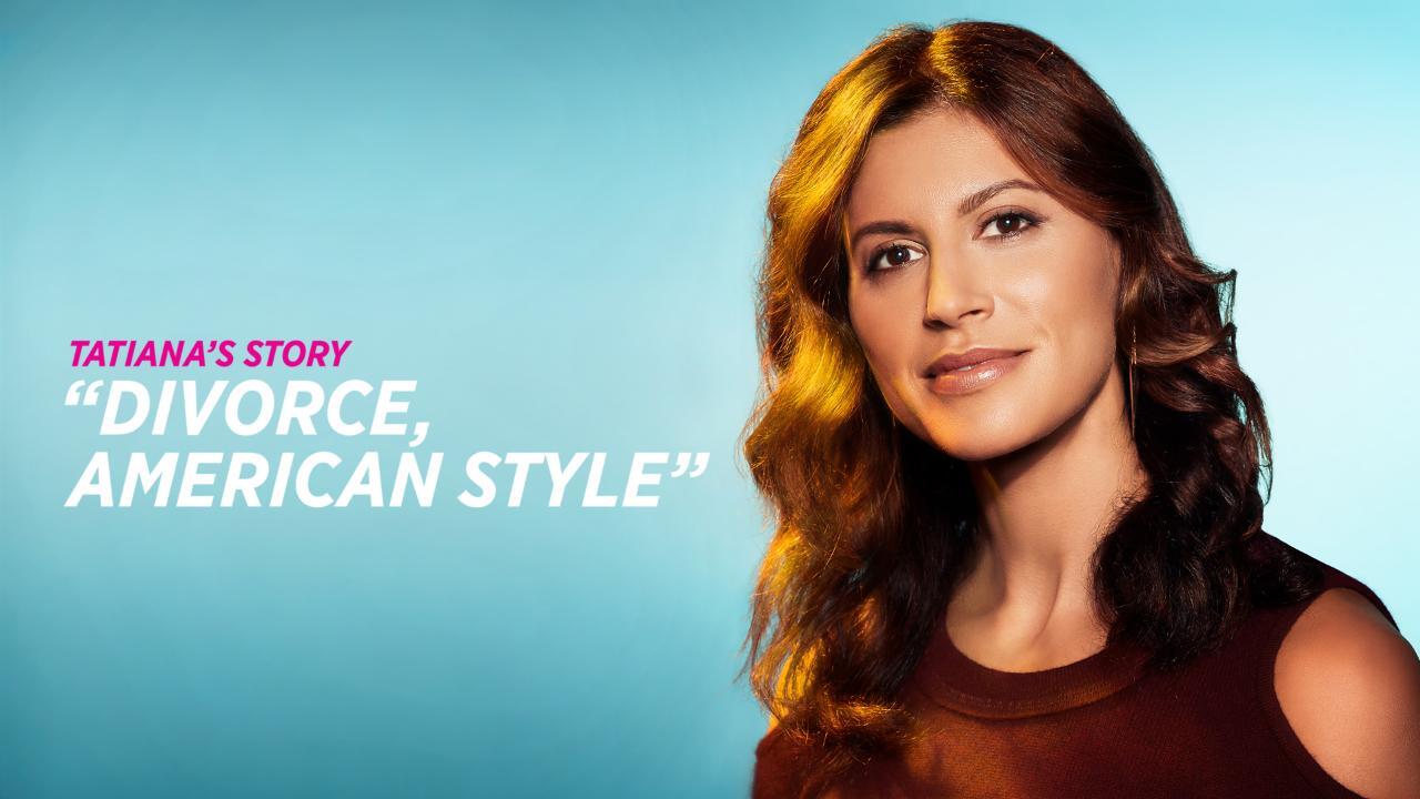 Tatiana’s Story: “Divorce, American Style” — AARP