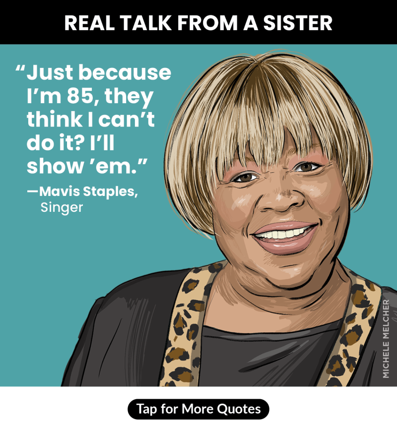 Mavis Staples, quote, real talk from a sister