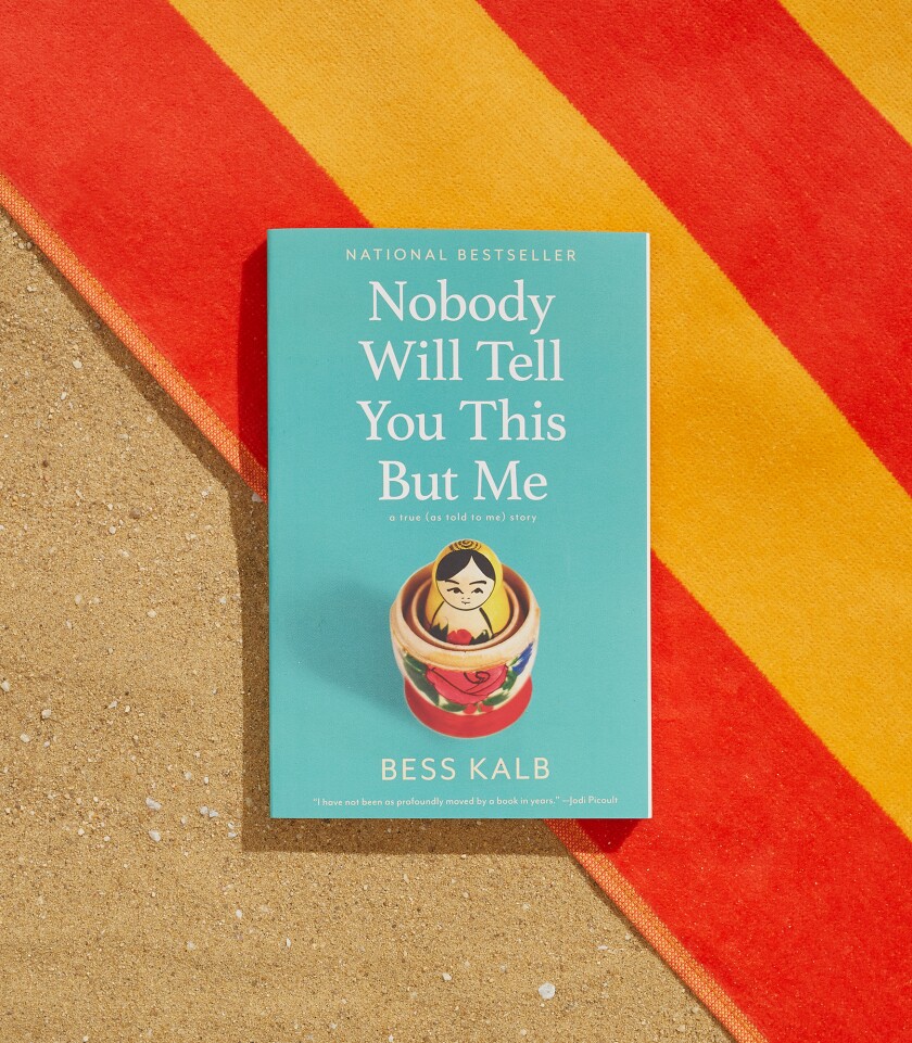 Nobody Will Tell You This But Me: A True (as told to me) Story by Bess Kalb