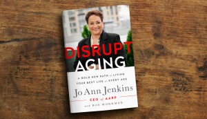 Disrupt Aging: A Bold New Path to Living Your Best Life at Every Age