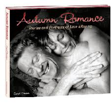 Autumn Romances Stories and Portraits of Love after 50 by Carol Denker